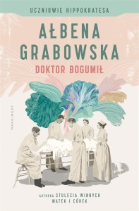 UCZNIOWIE HIPPOKRATESA T.1 DOKTOR BOGUMIŁ