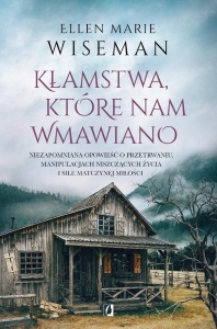 KŁAMSTWA, KTÓRE NAM WMAWIANO, ELLEN MARIE WISEMAN