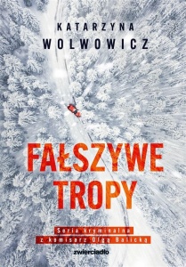 KOMISARZ OLGA BALICKA T.2 FAŁSZYWE TROPY