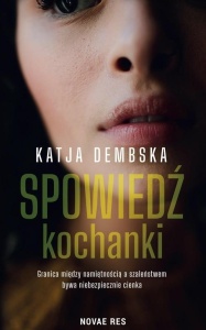 SPOWIEDŹ KOCHANKI, KATJA DEMBSKA