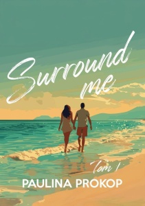 SURROUND ME T.1, PAULINA PROKOP