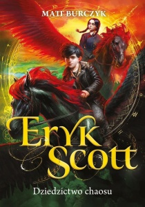 ERYK SCOTT T.2 DZIEDZICTWO CHAOSU, MATT BURCZYK