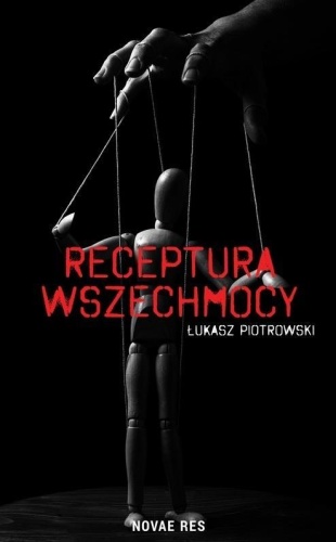 Receptura wszechmocy, Łukasz Piotrowski