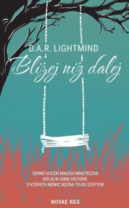 BLIŻEJ NIŻ DALEJ, D.A.R. LIGHTMIND