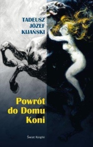 POWRÓT DO DOMU KONI, TADEUSZ KIJAŃSKI