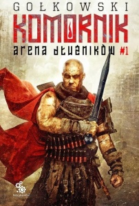 DRUGA TRYLOGIA KOMORNIKA T.1 ARENA DŁUŻNIKÓW