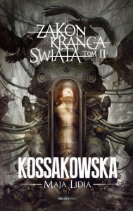 ZAKON KRAŃCA ŚWIATA T.2, MAJA LIDIA KOSSAKOWSKA