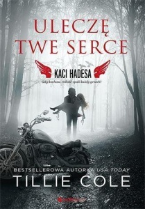 ULECZĘ TWE SERCE. KACI HADESA, TILLIE COLE
