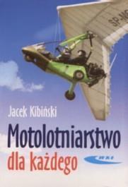 MOTOLOTNIARSTWO DLA KAŻDEGO WKŁ, JACEK KIBIŃSKI