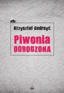 PIWONIA ODRODZONA, KRZYSZTOF GEDROYĆ
