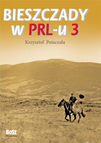 Bieszczady w PRL-u 3, Krzysztof Potaczała