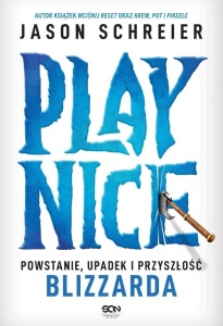 PLAY NICE. POWSTANIE, UPADEK I PRZYSZŁOŚĆ...