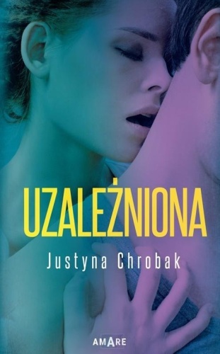 Uzależniona, Justyna Chrobak