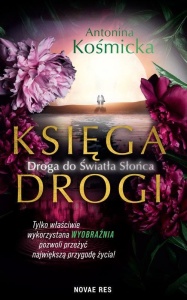 KSIĘGA DROGI. DROGA DO ŚWIATŁA SŁOŃCA