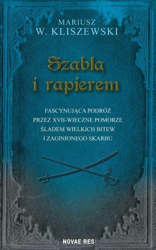 Szablą i rapierem, Mariusz W. Kliszewski
