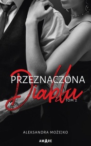 PRZEZNACZONA DIABŁU T.2, ALEKSANDRA MOŻEJKO