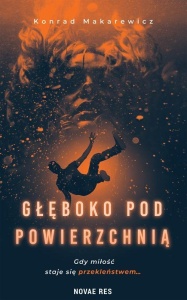 GŁĘBOKO POD POWIERZCHNIĄ, KONRAD MAKAREWICZ
