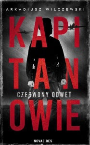 KAPITANOWIE. CZERWONY ODWET, ARKADIUSZ WILCZEWSKI