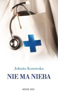 NIE MA NIEBA, JOLANTA KOSOWSKA