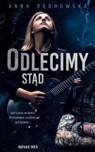 ODLECIMY STĄD, ANNA DĄBROWSKA