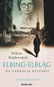 ELBING-ELBLĄG. NA ZAKRĘCIE HISTORII