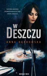 W DESZCZU, ANNA DĄBROWSKA
