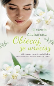 OBIECAJ, ŻE WRÓCISZ, URSZULA ZACHARIASZ