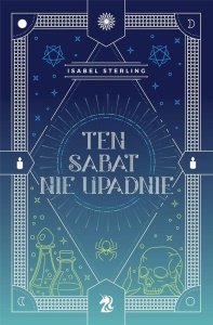 TEN SABAT NIE UPADNIE, ISABEL STERLING