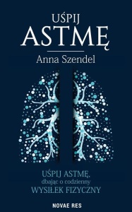UŚPIJ ASTMĘ, ANNA SZENDEL
