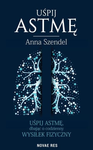 Uśpij astmę, Anna Szendel