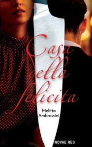 CASA DELLA FELICITA, MELITTA AMBROSSINI