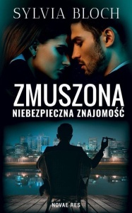 ZMUSZONA. NIEBEZPIECZNA ZNAJOMOŚĆ, SYLVIA BLOCH