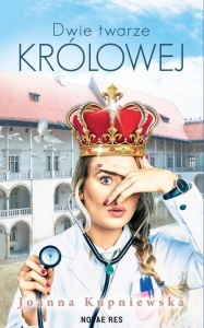 DWIE TWARZE KRÓLOWEJ, JOANNA KUPNIEWSKA