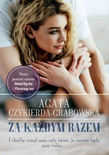 Za każdym razem, Agata Czykierda-Grabowska