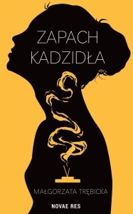 ZAPACH KADZIDŁA, MAŁGORZATA TRĘBICKA