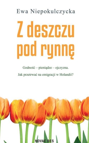 Z deszczu pod rynnę, Ewa Niepokulczycka