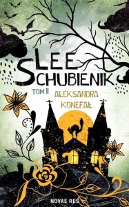 LEE SCHUBIENIK T.2, ALEKSANDRA KONEFAŁ