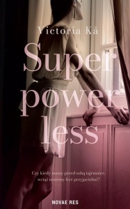 SUPERPOWERLESS, VICTORIA K