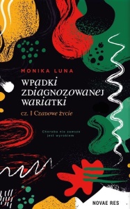 WPADKI ZDIAGNOZOWANEJ WARIATKI CZ.I CZADOWE ŻYCIE