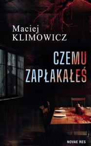 CZEMU ZAPŁAKAŁEŚ, MACIEJ KLIMOWICZ