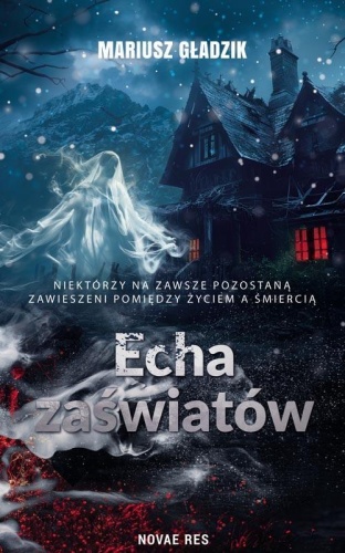 Echa zaświatów, Mariusz Gładzik