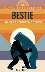 BESTIE I INNE PRZYDROŻNE DZIECI, PAWEŁ RZODKIEWICZ