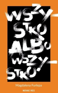 WSZYSTKO ALBO WSZYSTKO, MAGDALENA FURLEPA