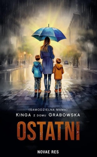 Ostatni, (samodzielna Mama) Kinga Z Domu Grabowska