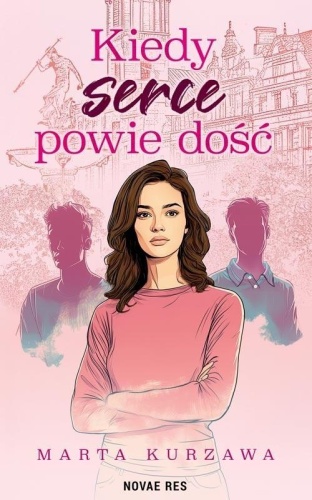 Kiedy serce powie dość, Marta Kurzawa