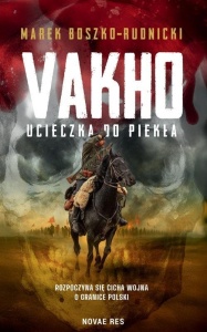 VAKHO. UCIECZKA DO PIEKŁA, MAREK BOSZKO-RUDNICKI