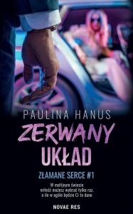 ZŁAMANE SERCE T.1 ZERWANY UKŁAD, PAULINA HANUS