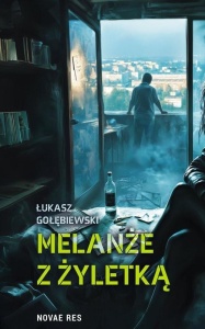 MELANŻE Z ŻYLETKĄ, ŁUKASZ GOŁĘBIEWSKI