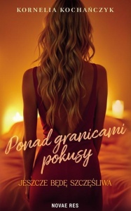 PONAD GRANICAMI POKUSY. JESZCZE BĘDĘ SZCZĘŚLIWA