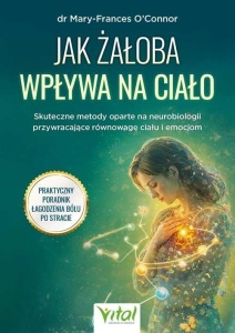 JAK ŻAŁOBA WPŁYWA NA CIAŁO. SKUTECZNE METODY...
